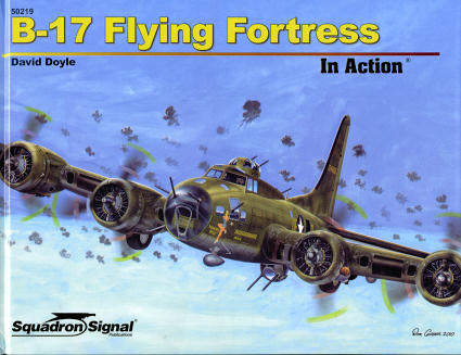 Squadron/Signal's B-17 Flying Fortress In Action, Reviewed By Scott Van ...